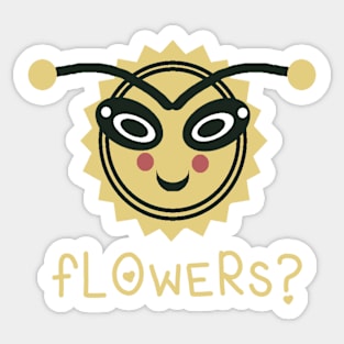 Bee Says, "Flowers???" Sticker